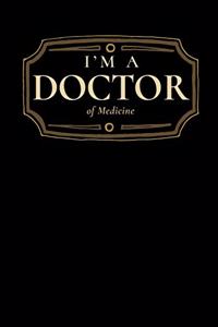 I'm a Doctor of Medicine