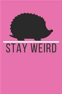 Stay Weird Hedgehog Journal