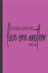 As I Hove Loved You Love One Another