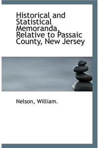 Historical and Statistical Memoranda, Relative to Passaic County, New Jersey