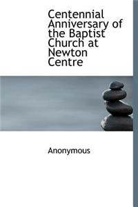 Centennial Anniversary of the Baptist Church at Newton Centre