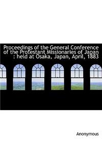 Proceedings of the General Conference of the Protestant Missionaries of Japan