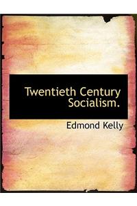 Twentieth Century Socialism.