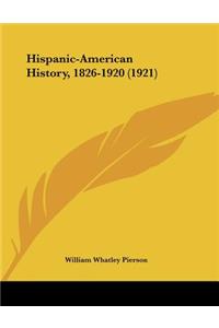 Hispanic-American History, 1826-1920 (1921)