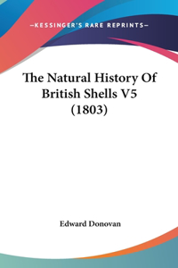 The Natural History Of British Shells V5 (1803)