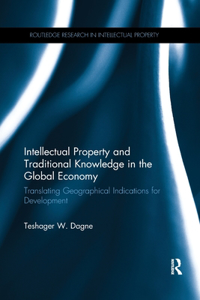 Intellectual Property and Traditional Knowledge in the Global Economy