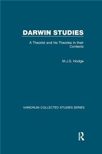 Darwin Studies: A Theorist and His Theories in Their Contexts