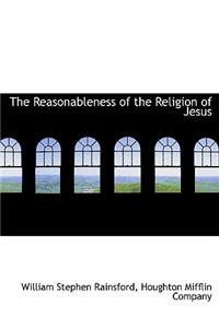 The Reasonableness of the Religion of Jesus