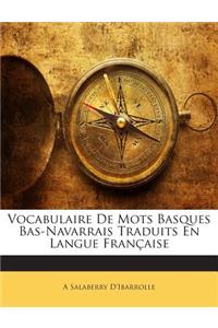 Vocabulaire de Mots Basques Bas-Navarrais Traduits En Langue Francaise