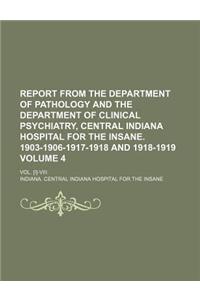 Report from the Department of Pathology and the Department of Clinical Psychiatry, Central Indiana Hospital for the Insane. 1903-1906-1917-1918 and 19