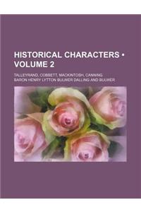 Historical Characters (Volume 2); Talleyrand, Cobbett, Mackintosh, Canning