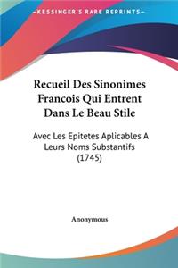Recueil Des Sinonimes Francois Qui Entrent Dans Le Beau Stile