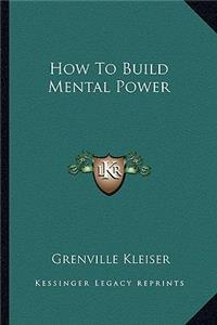 How To Build Mental Power