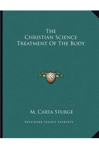 The Christian Science Treatment Of The Body