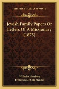 Jewish Family Papers or Letters of a Missionary (1875)