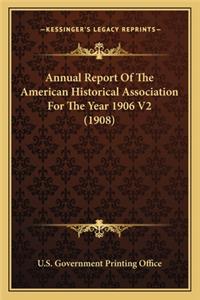 Annual Report of the American Historical Association for the Year 1906 V2 (1908)