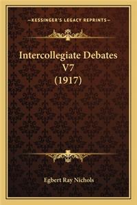 Intercollegiate Debates V7 (1917)