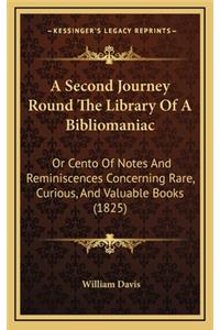 A Second Journey Round the Library of a Bibliomaniac