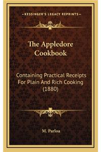 Appledore Cookbook: Containing Practical Receipts For Plain And Rich Cooking (1880)