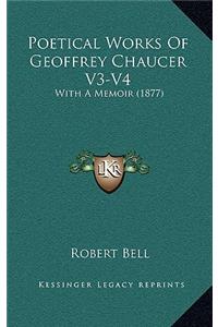 Poetical Works of Geoffrey Chaucer V3-V4