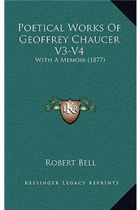 Poetical Works of Geoffrey Chaucer V3-V4