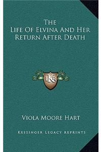 The Life of Elvina and Her Return After Death