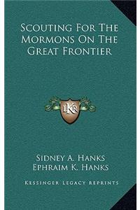 Scouting for the Mormons on the Great Frontier