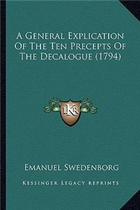 A General Explication Of The Ten Precepts Of The Decalogue (1794)