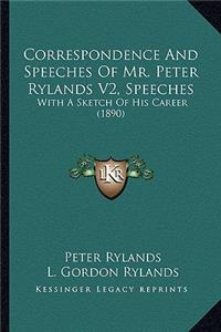 Correspondence and Speeches of Mr. Peter Rylands V2, Speeches: With a Sketch of His Career (1890)