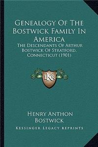 Genealogy of the Bostwick Family in America