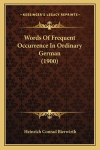 Words Of Frequent Occurrence In Ordinary German (1900)