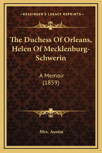 The Duchess of Orleans, Helen of Mecklenburg-Schwerin