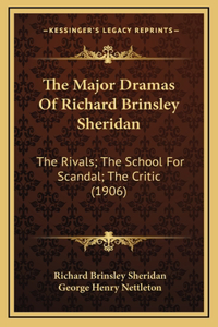 The Major Dramas Of Richard Brinsley Sheridan