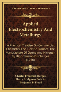 Applied Electrochemistry And Metallurgy