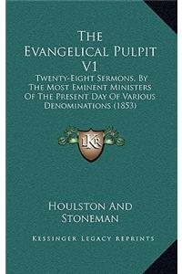 The Evangelical Pulpit V1