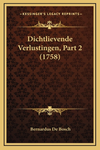Dichtlievende Verlustingen, Part 2 (1758)