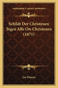 Schildt Der Christenen Tegen Alle On-Christenen (1671)