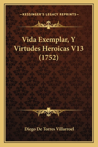 Vida Exemplar, Y Virtudes Heroicas V13 (1752)