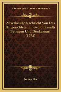 Zuverlassige Nachricht Von Des Hingerichteten Enewold Brandts Betragen Und Denkunsart (1772)