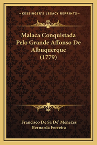Malaca Conquistada Pelo Grande Affonso De Albuquerque (1779)