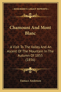 Chamouni And Mont Blanc