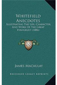 Whitefield Anecdotes