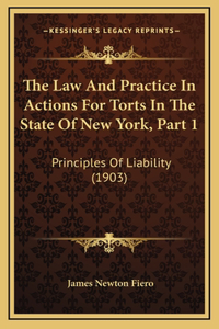 The Law And Practice In Actions For Torts In The State Of New York, Part 1