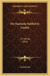 Der Hansische Stahlhof In London