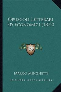 Opuscoli Letterari Ed Economici (1872)