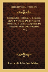 Compendio Historial, O Relacion Breve y Veridica del Portentoso Santuario, y Camara Angelical de Nuestra Senora de Monserrat (1827)