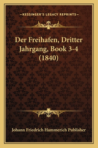 Freihafen, Dritter Jahrgang, Book 3-4 (1840)