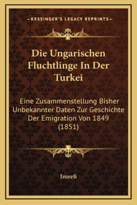 Die Ungarischen Fluchtlinge In Der Turkei