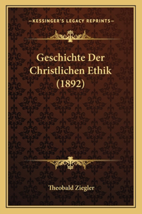 Geschichte Der Christlichen Ethik (1892)