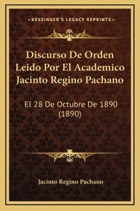 Discurso De Orden Leido Por El Academico Jacinto Regino Pachano